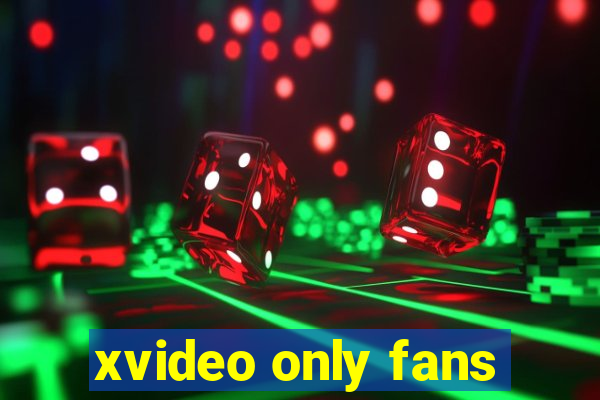 xvideo only fans